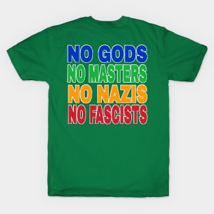 NO GODS NO MASTERS NO NAZIS NO FASCISTS - Back T-Shirt